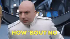 Dr. Evil How 'Bout No