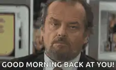 Jack Nicholson Good Morning Back At You