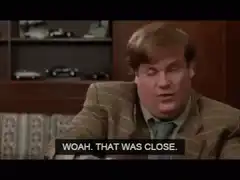 Woah That Was Close