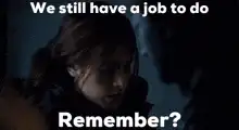 We still have a job to do Remember