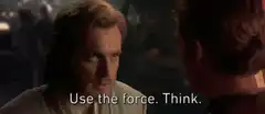 Obi-Wan Kenobi Use the force Think