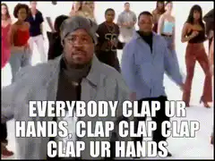 Everybody Clap Ur Hands Meme