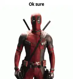 Deadpool Ok Sure