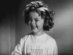 Shirley Temple laughing hehe