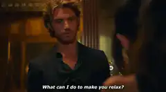 Eliot Spencer asks to make her relax