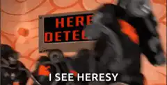 Heresy Detected