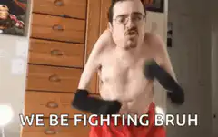 shirtless man boxing with text we be fighting bru