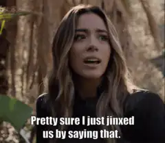 Agent May jinxed us