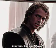 Anakin Skywalker I want more