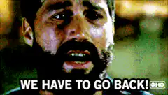 We Have To Go Back!