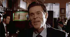 Willem Dafoe makes a funny face