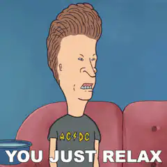 Beavis and Butt-Head You Just Relax