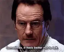 Walter White sometimes better not to talk