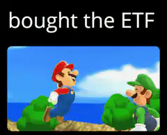 Mario and Luigi bought the ETF mission failed successfully