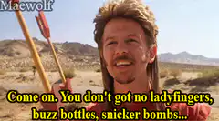 Doc Brown with ladyfingers buzz bottles snicker bombs