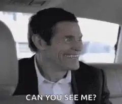 Willem Dafoe creepy smile can you see me