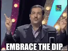 Embrace the Dip
