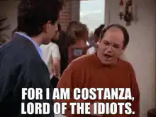 Costanza Lord of the Idiots