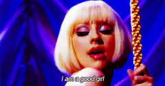 Lady Gaga I am a good girl