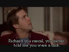 Richard you rascal you never told me you were a dick