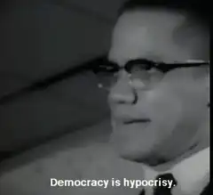 Malcolm X Democracy is hypocrisy