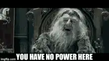 Dumbledore You Have No Power Here