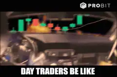 Day traders be like