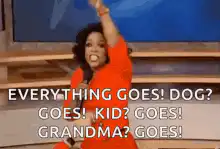 Oprah You Get Everything Goes