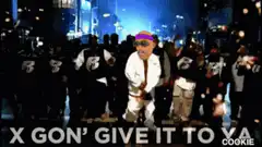 X Gon' Give It To Ya Cookie