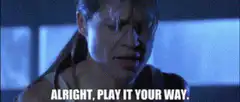 Alright, Play It Your Way