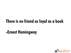 There is no friend as loyal as a book quote