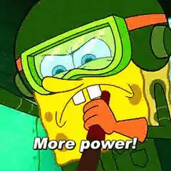 SpongeBob yelling More power