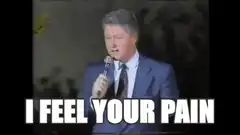 Bill Clinton I Feel Your Pain