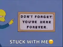 Mr. Burns points at sign stuck with me