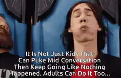 Adults can puke mid conversation too