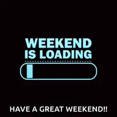 Weekend is Loading