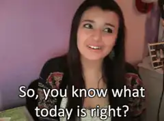 Woman asking if you know what today is