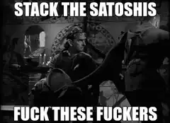 Stack the Satoshis Fuck These Fuckers