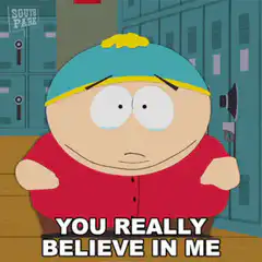 You Really Believe In Me Eric Cartman