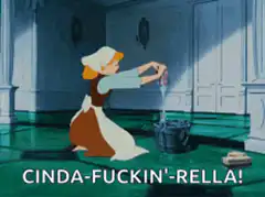 Cinda-fuckin-rella
