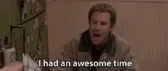 I had an awesome time