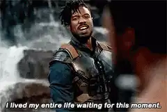 M'Baku I lived my entire life waiting for this moment