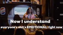 Now I understand everyone's shit's EMOTIONAL right now