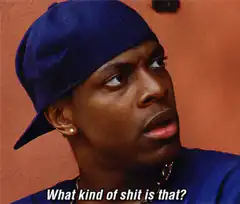 What kind of shit is that?