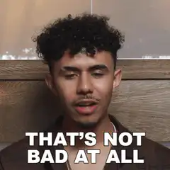 Man says that's not bad at all