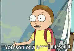 Morty misses it