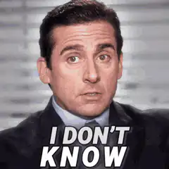 Michael Scott I Don't Know
