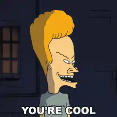 Beavis and Butt-Head You're Cool
