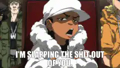 I'm slapping the shit out of you