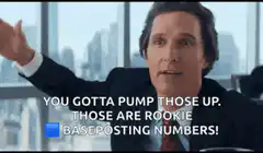You Gotta Pump Those Up Baseposting Numbers